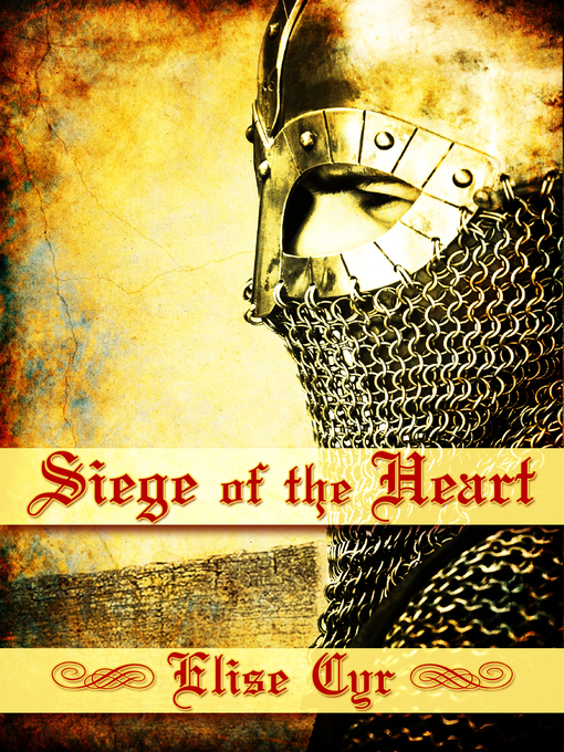 Title details for Siege of the Heart by Elise Cyr - Available